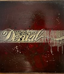 Enjoy Denial This is really a fantastic piece, created with aerosol paints on wood and manually distressed by the artist. It was a run with a total of 50 in it, 12"x12"...